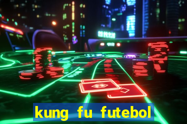 kung fu futebol clube dublado download utorrent